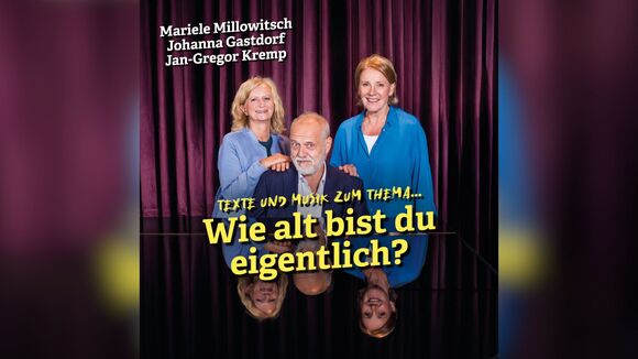 Mariele Millowitsch, Johanna Gastdorf & Jan-Gregor Kremp - Texte und Musik