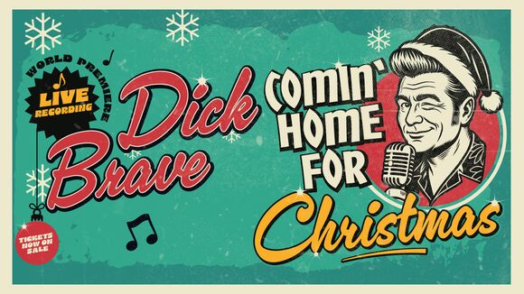 DICK BRAVE 2026 - comin' home for christmas