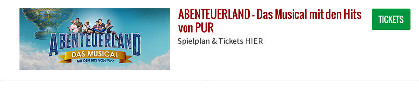 ABENTEUERLAND – Das Musical mit den Hits von PUR